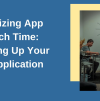 Optimizing App Launch Time: Speeding Up Your iOS Application