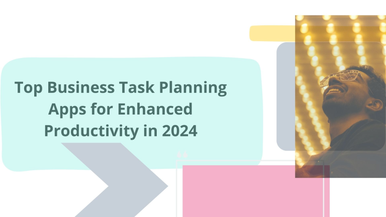 Top Business Task Planning Apps for Enhanced Productivity in 2024