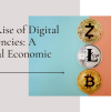 The Rise of Digital Currencies: A Global Economic Shift