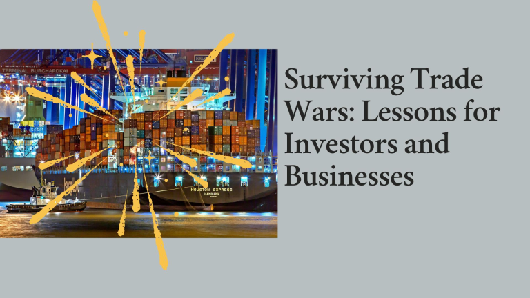 Surviving Trade Wars: Lessons for Investors and Businesses